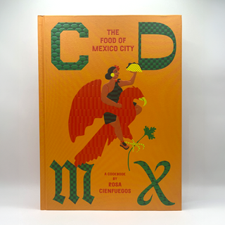 CDMX - The Food of Mexico City